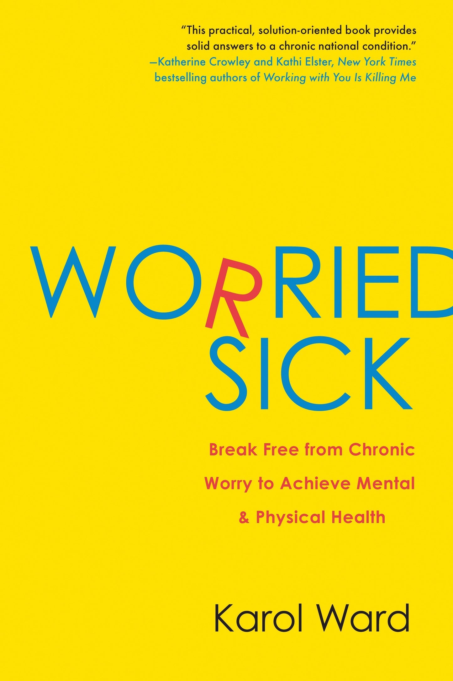 Worried Sick - Break Free from Chronic Worry to Achieve Mental & Physical Health