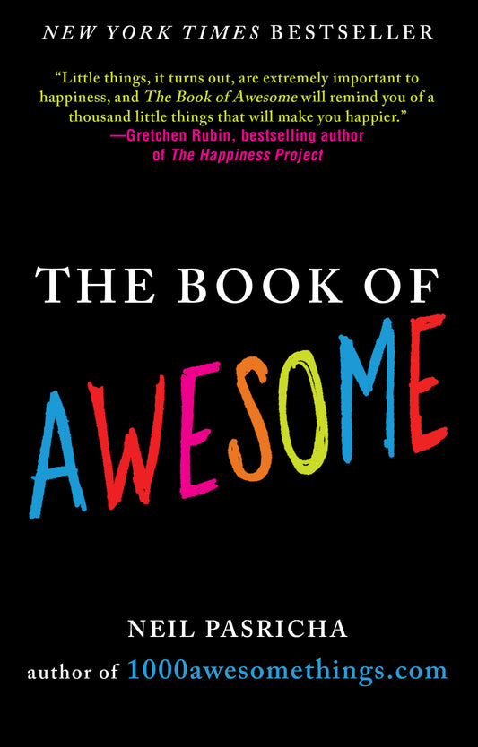The Book of Awesome - Snow Days, Bakery Air, Finding Money in Your Pocket, and Other Simple, Brilliant Things (The Book of Awesome Series)