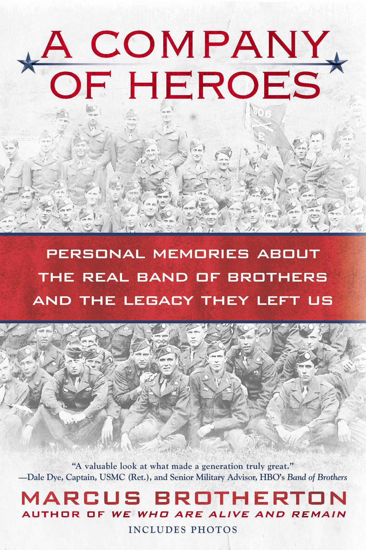 A Company of Heroes - Personal Memories about the Real Band of Brothers and the Legacy They Left Us