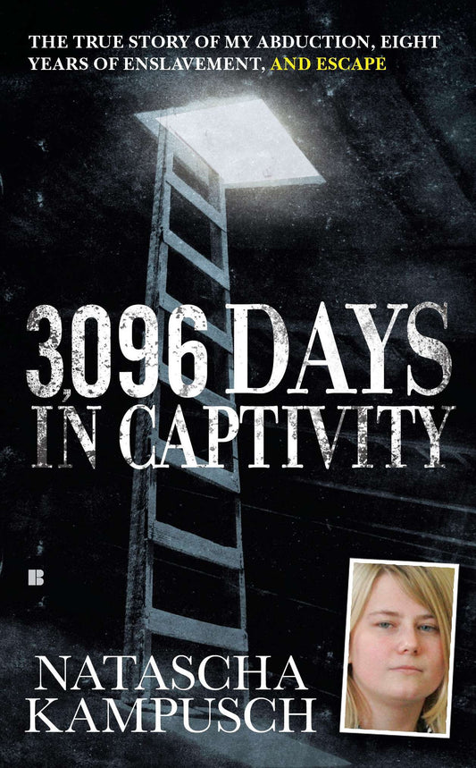 3,096 Days in Captivity - The True Story of My Abduction, Eight Years of Enslavement,and Escape