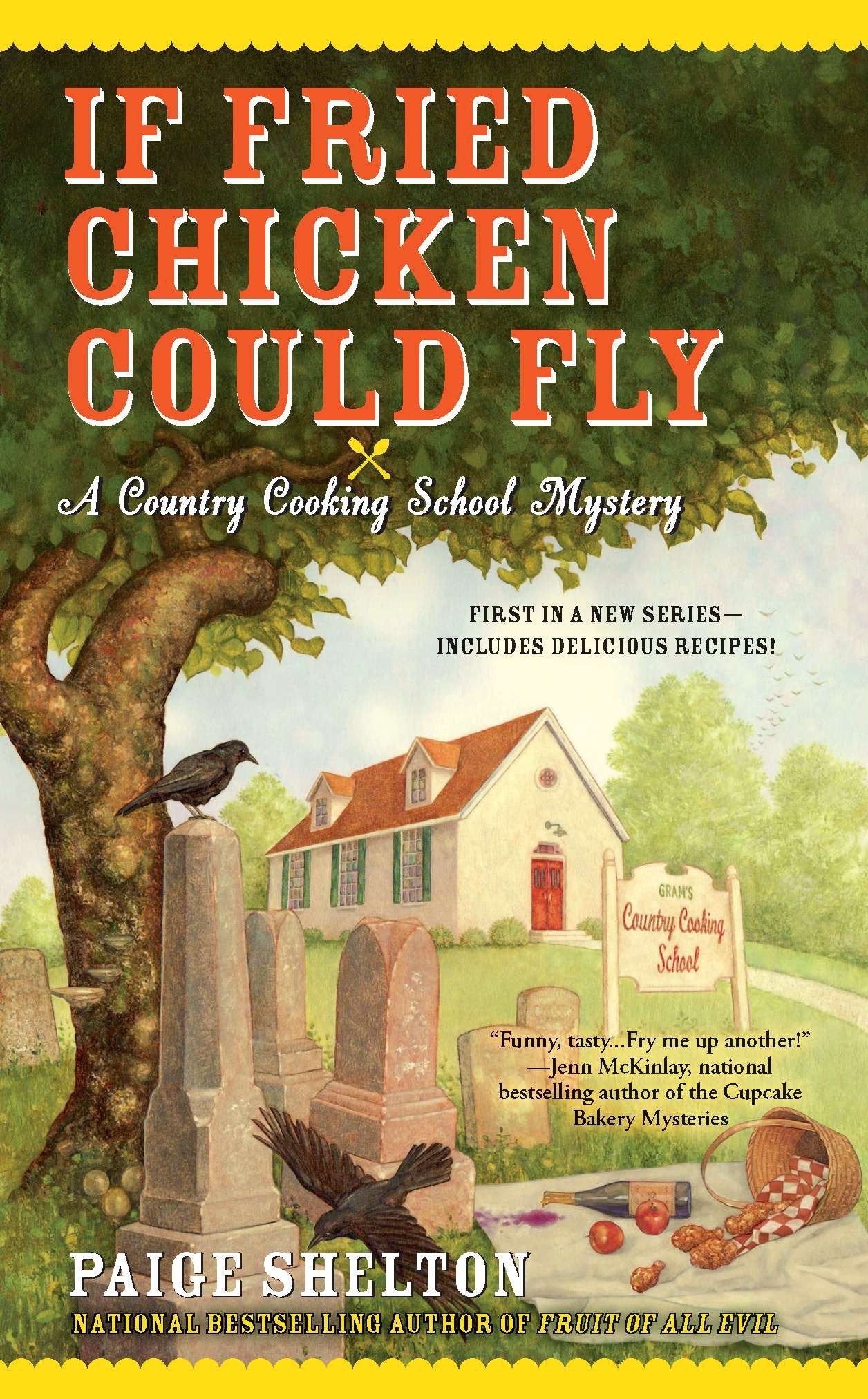 If Fried Chicken Could Fly (Country Cooking School Mystery) (Book:1)
