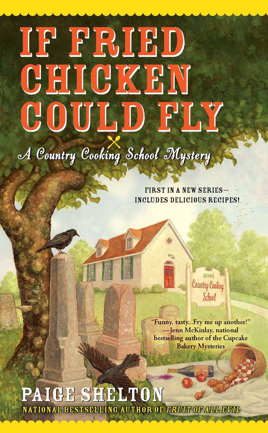 If Fried Chicken Could Fly (Country Cooking School Mystery) (Book:1)