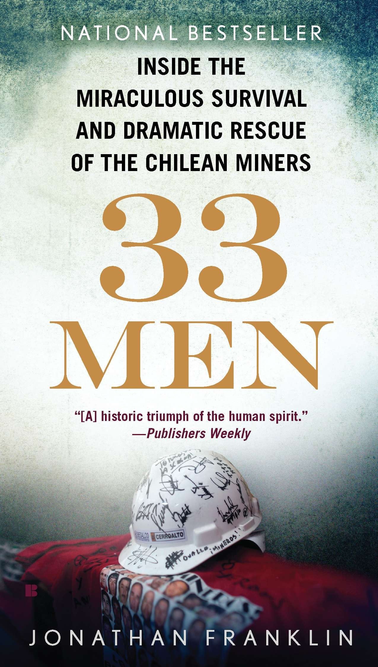 33 Men - Inside the Miraculous Survival and Dramatic Rescue of the Chilean Miners