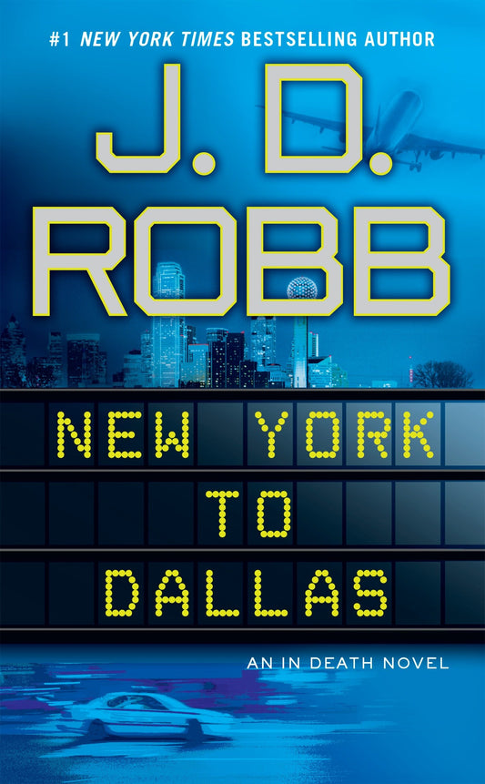 New York to Dallas (In Death) (Book:33)