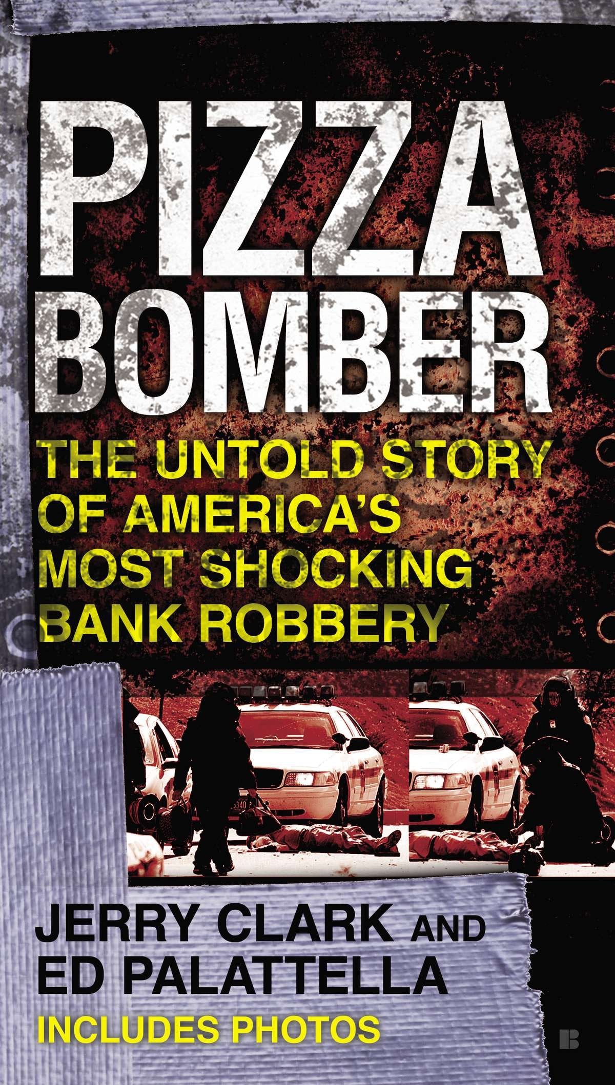 Pizza Bomber - The Untold Story of America's Most Shocking Bank Robbery