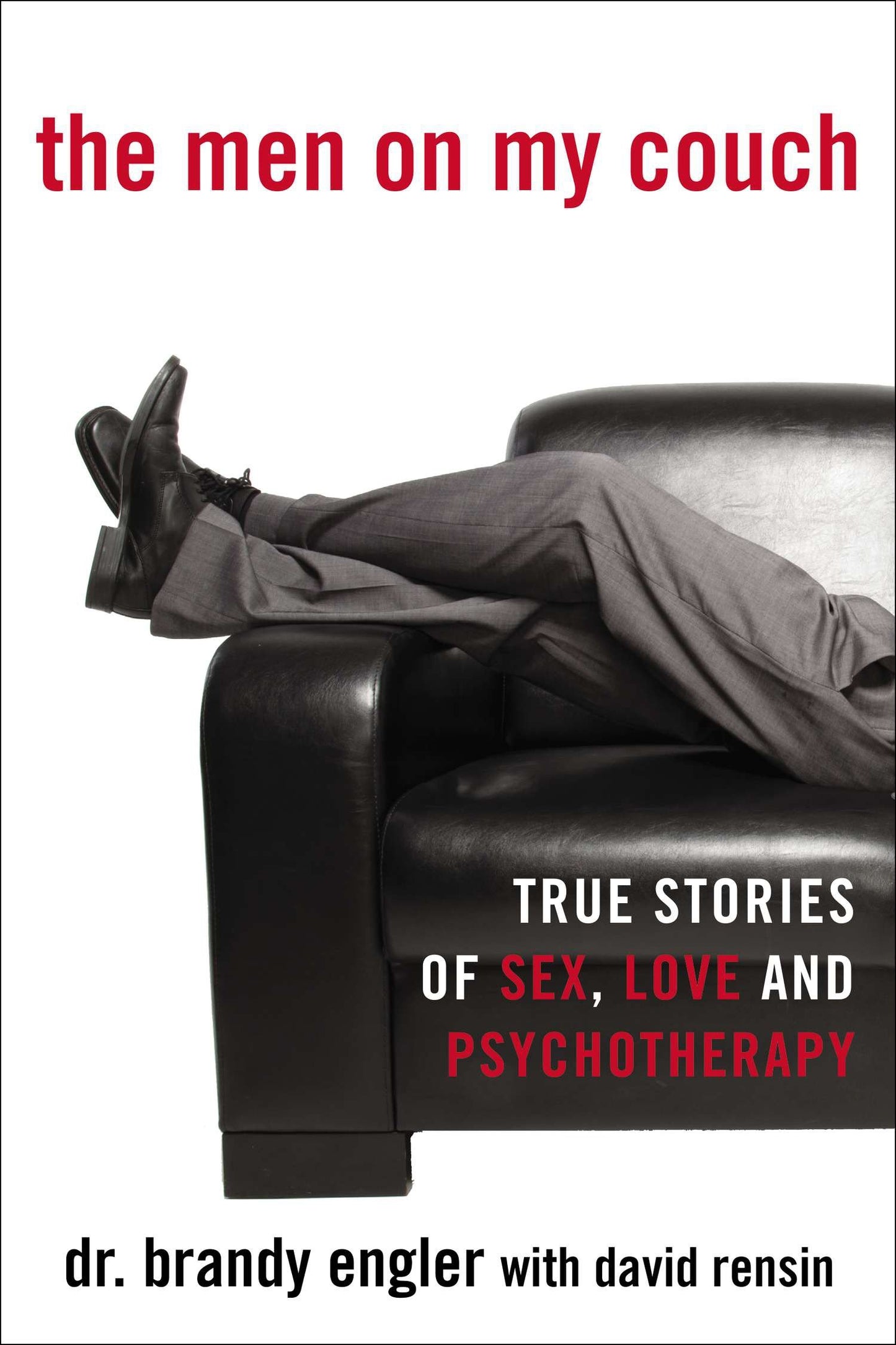 The Men on My Couch - True Stories of Sex, Love and Psychotherapy