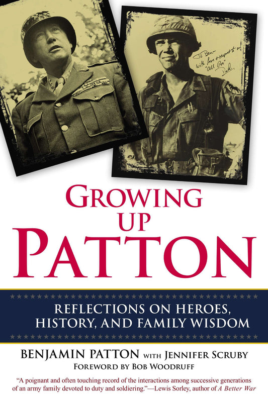 Growing Up Patton - Reflections on Heroes, History, and Family Wisdom