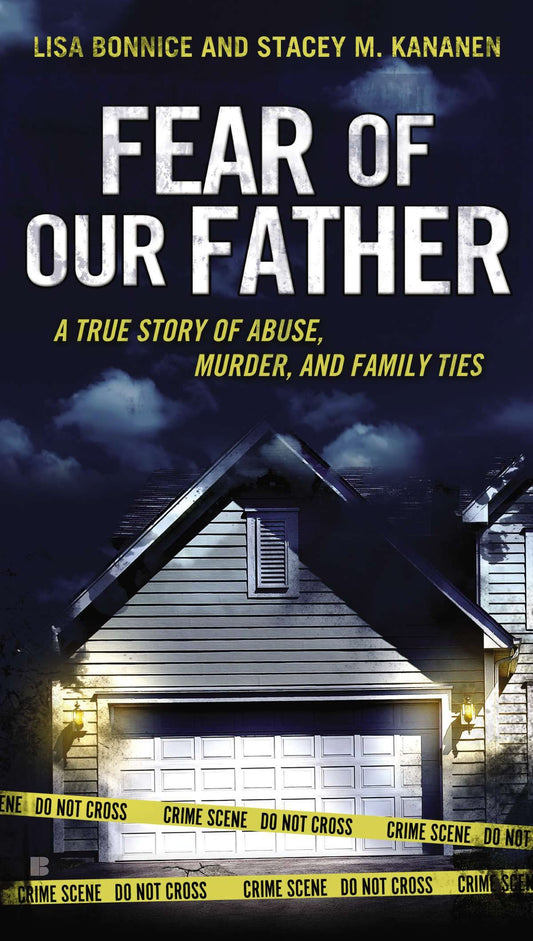 Fear of Our Father - The True Story of Abuse, Murder, and Family Ties
