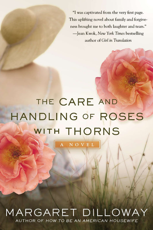 The Care and Handling of Roses with Thorns - A Novel