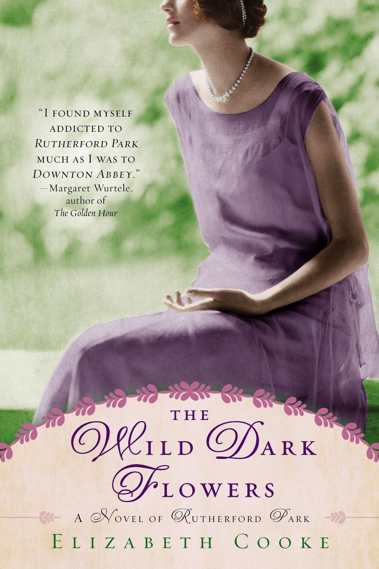 The Wild Dark Flowers - A Novel of Rutherford Park