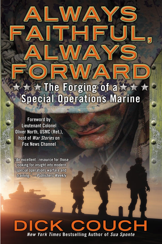 Always Faithful, Always Forward - The Forging of a Special Operations Marine