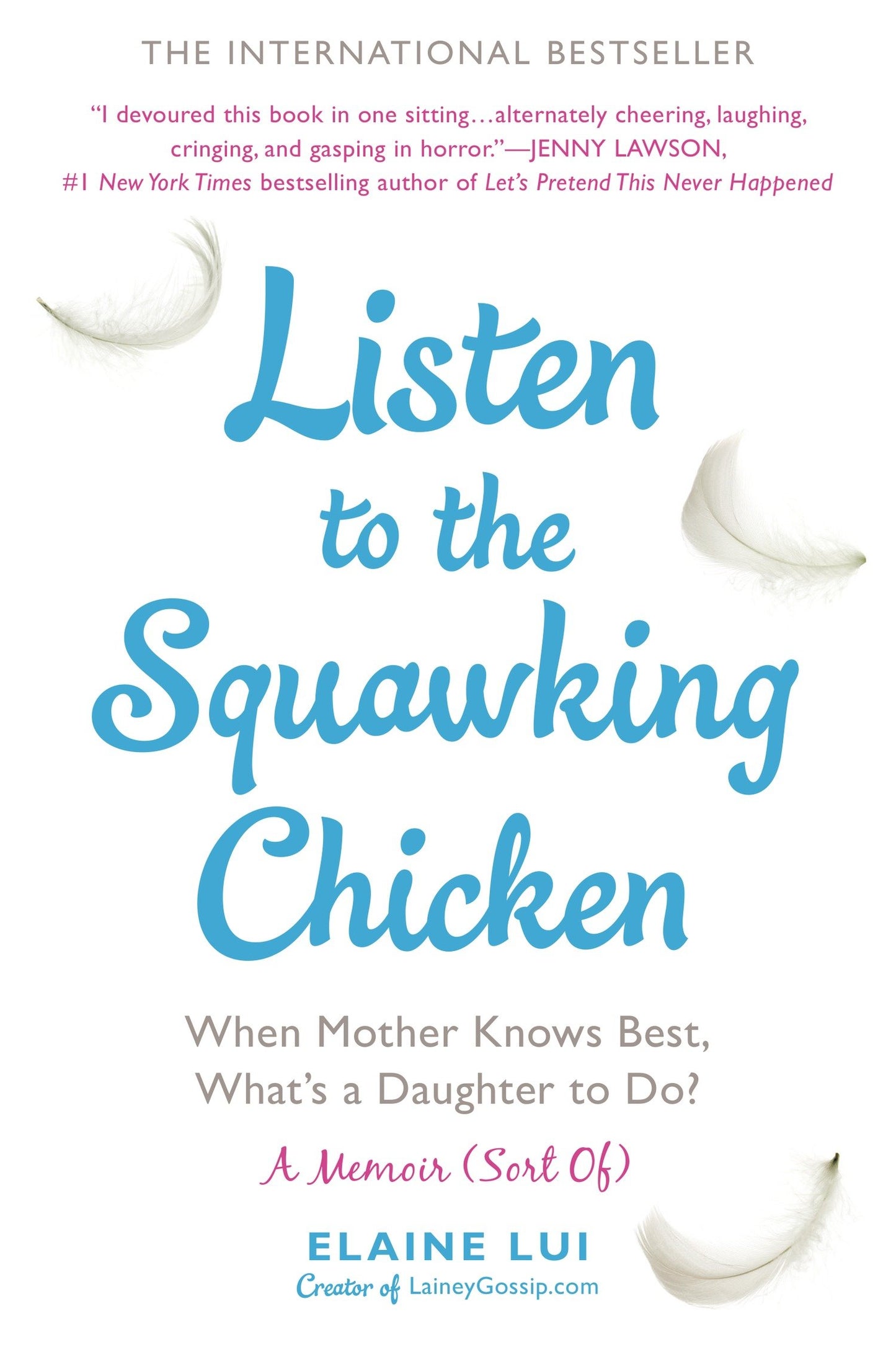 Listen to the Squawking Chicken - When Mother Knows Best, What's a Daughter to Do?