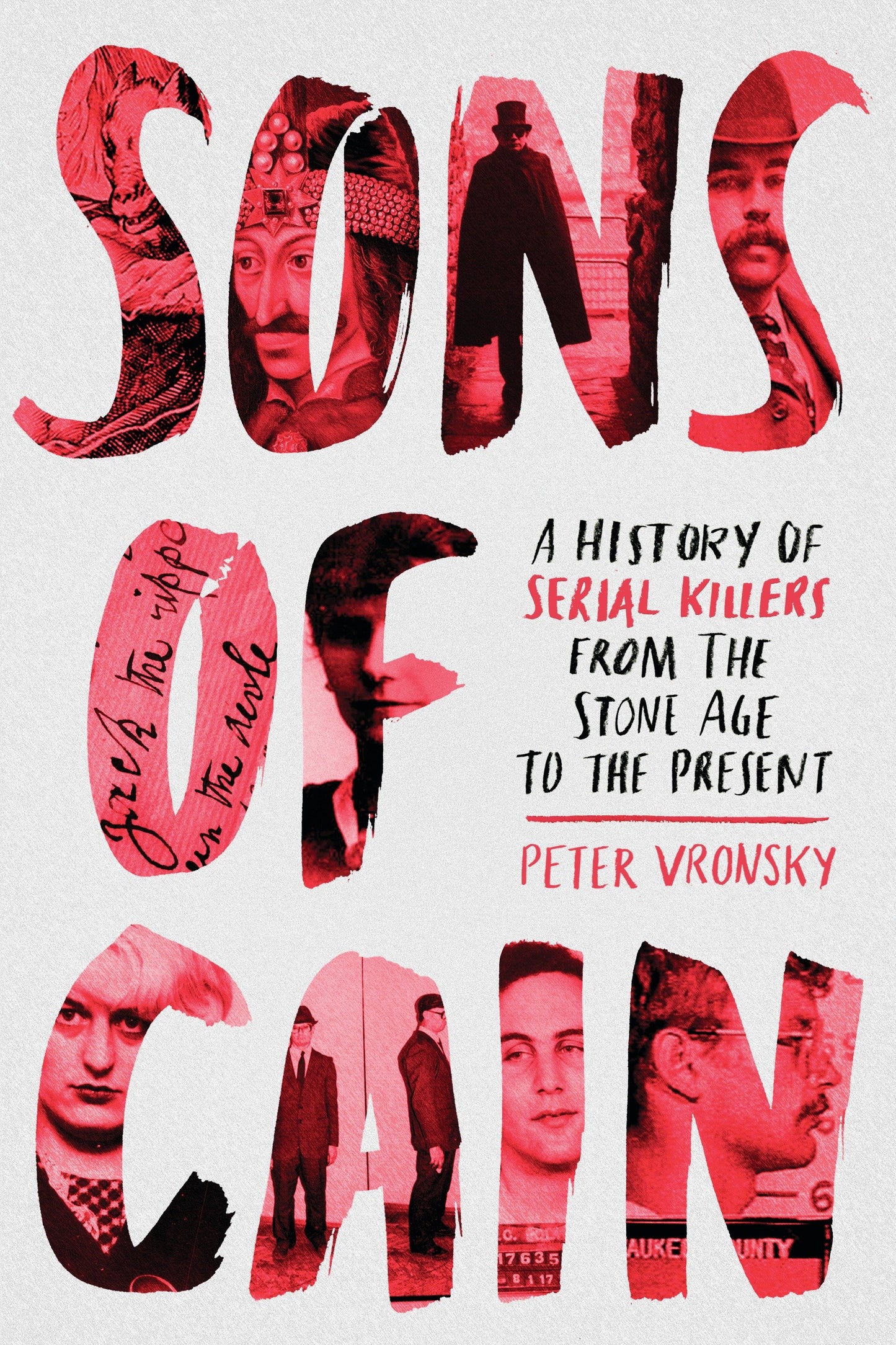 Sons of Cain - A History of Serial Killers from the Stone Age to the Present