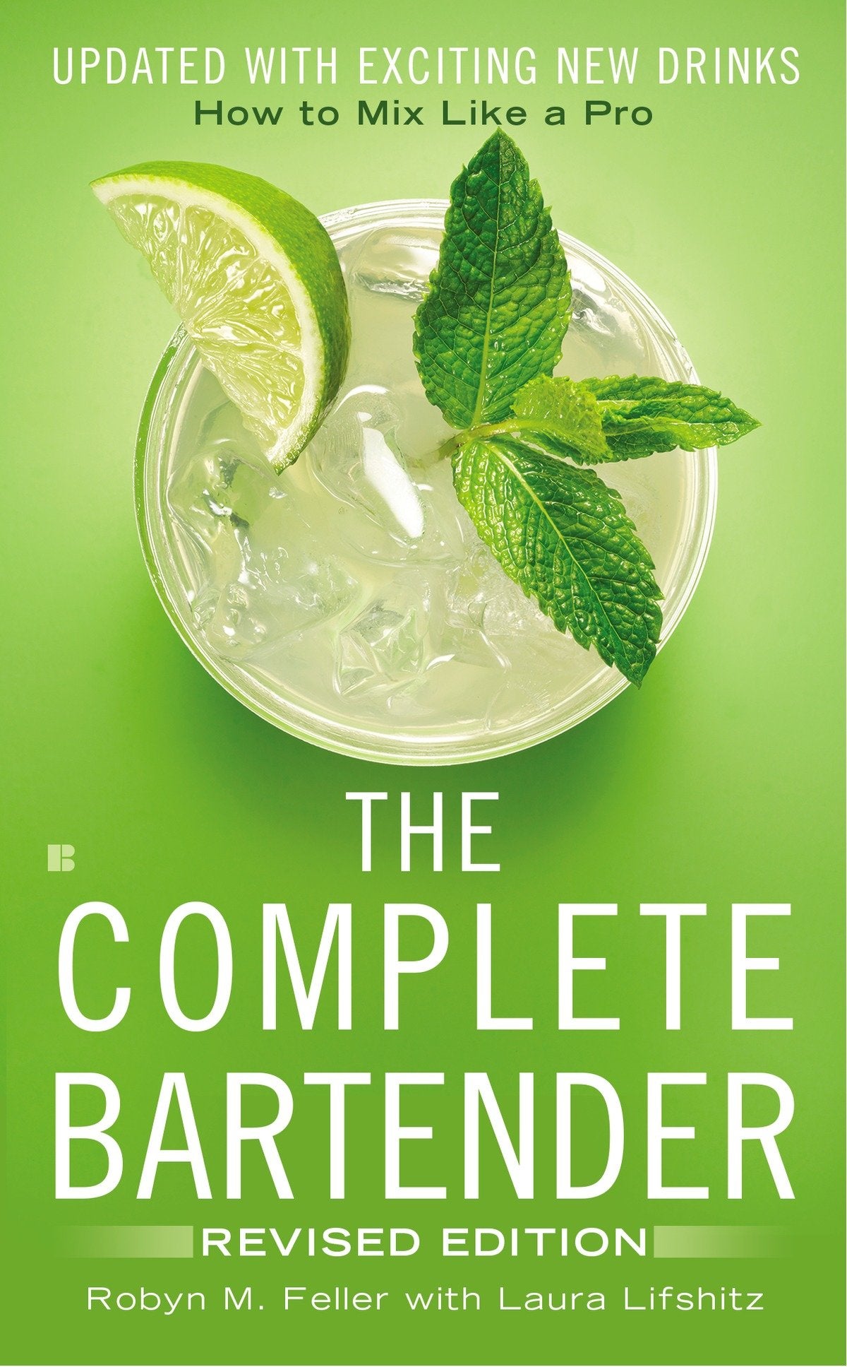 The Complete Bartender - How to Mix Like a Pro, Updated with Exciting New Drinks, Revised Edition