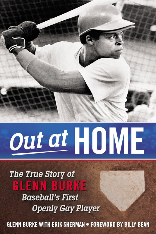 Out at Home - The True Story of Glenn Burke, Baseball's First Openly Gay Player