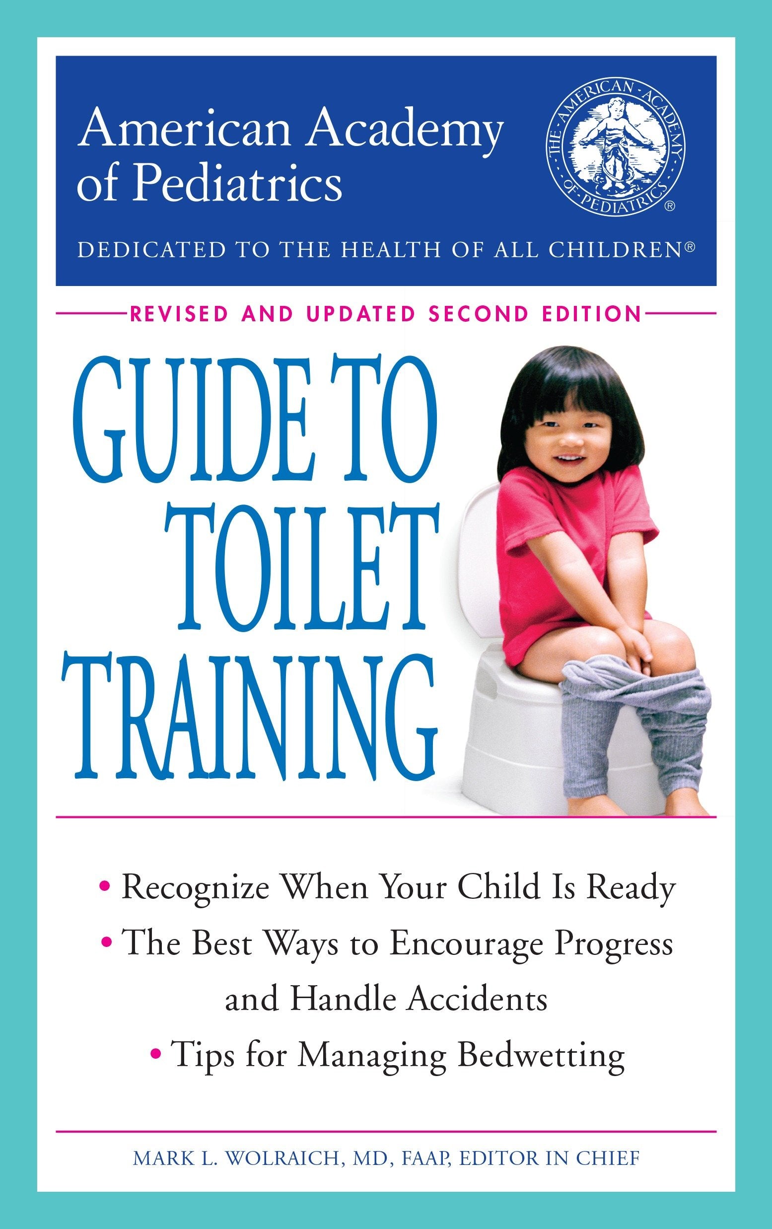 The American Academy of Pediatrics Guide to Toilet Training - Revised and Updated Second Edition