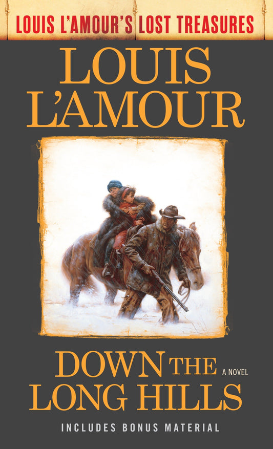 Down the Long Hills (Louis L'Amour's Lost Treasures) - A Novel (Louis L'Amour's Lost Treasures)