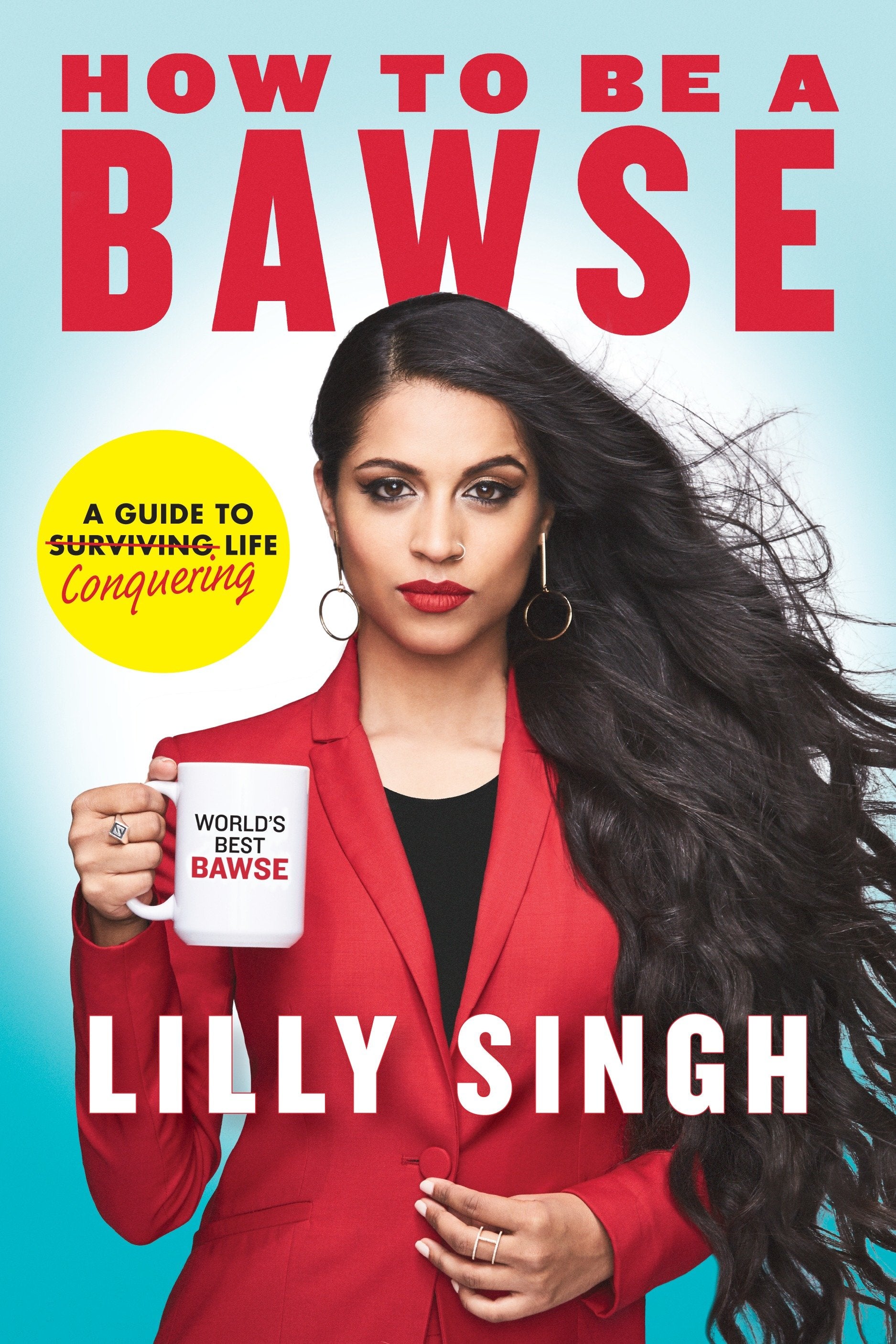 How to Be a Bawse - A Guide to Conquering Life