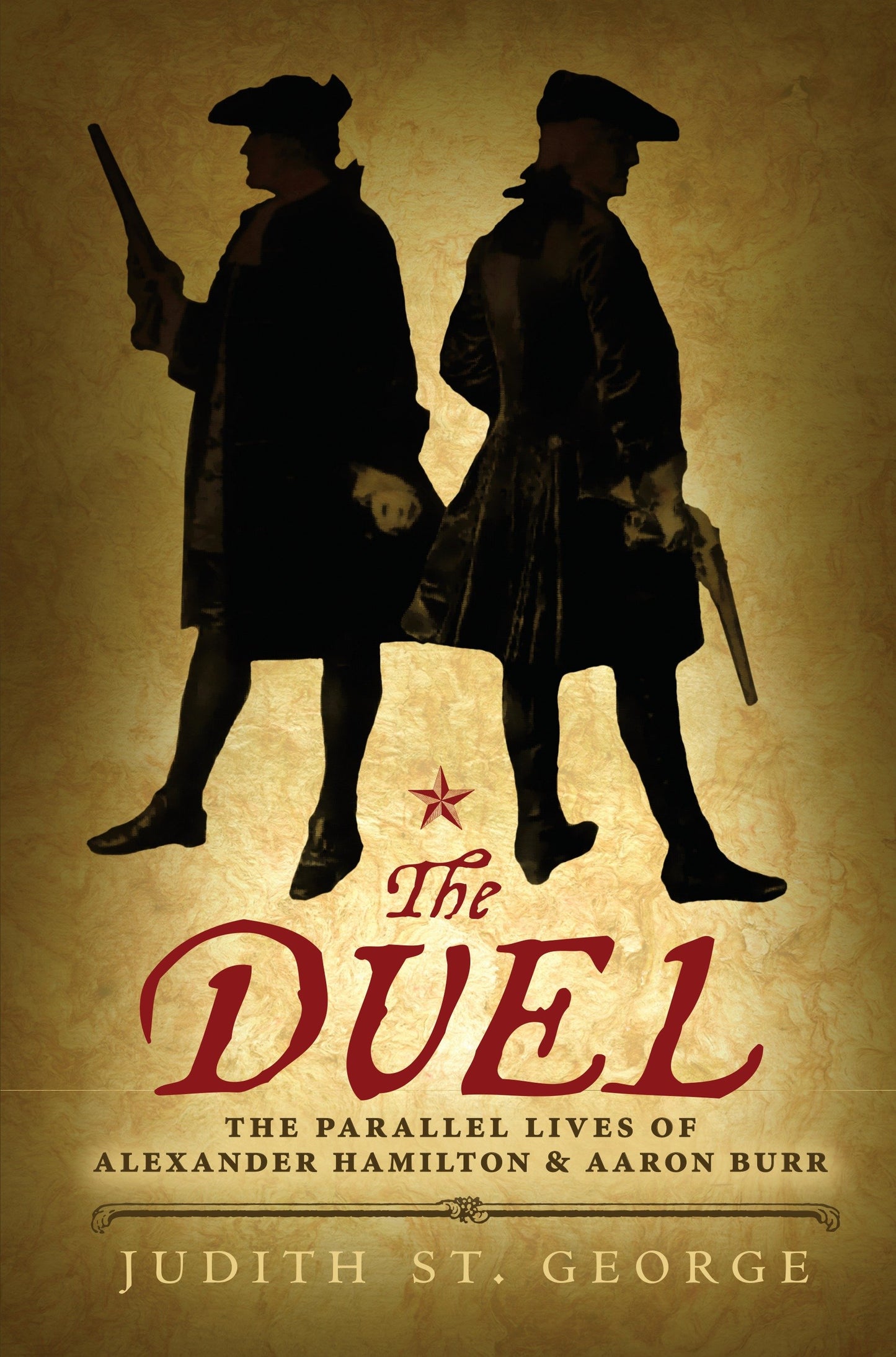 The Duel - The Parallel Lives of Alexander Hamilton and Aaron Burr