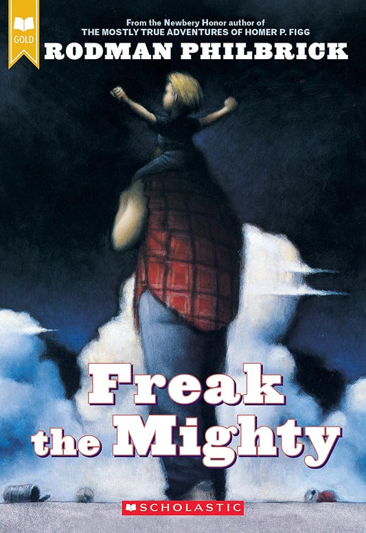 Freak the Mighty (Scholastic Gold) by Rodman Philbrick