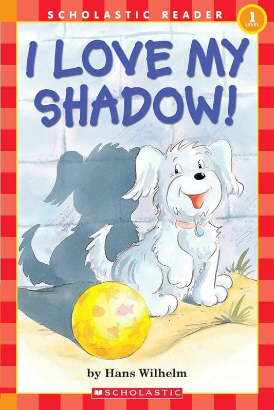 Noodles: I Love My Shadow! (Scholastic Reader Level 1) by Hans Wilhelm