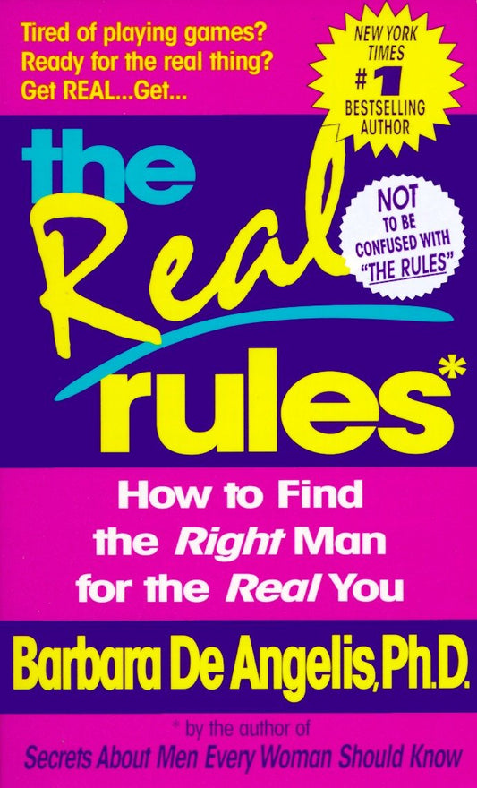 The Real Rules - How to Find the Right Man for the Real You