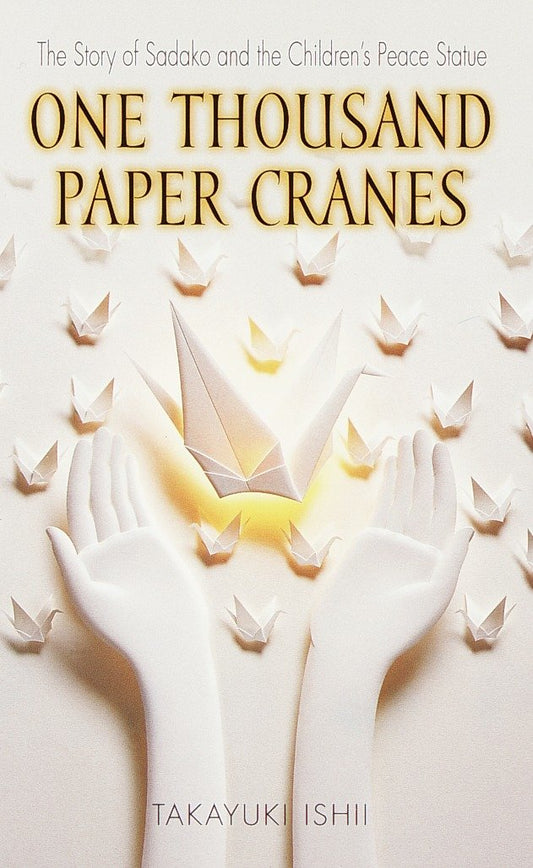 One Thousand Paper Cranes - The Story of Sadako and the Children's Peace Statue