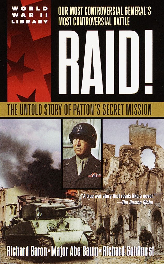 Raid! - The Untold Story of Patton's Secret Mission