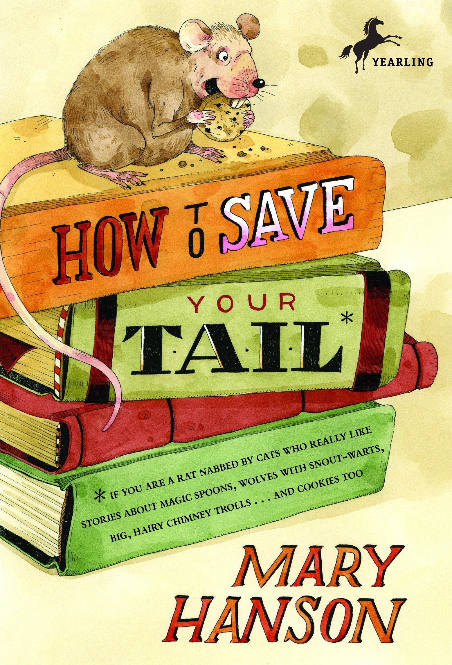 How to Save Your Tail* - *if you are a rat nabbed by cats who really like stories about magic spoons, wolves with snout-warts, big, hairy chimney trolls . . . and cookies, too.