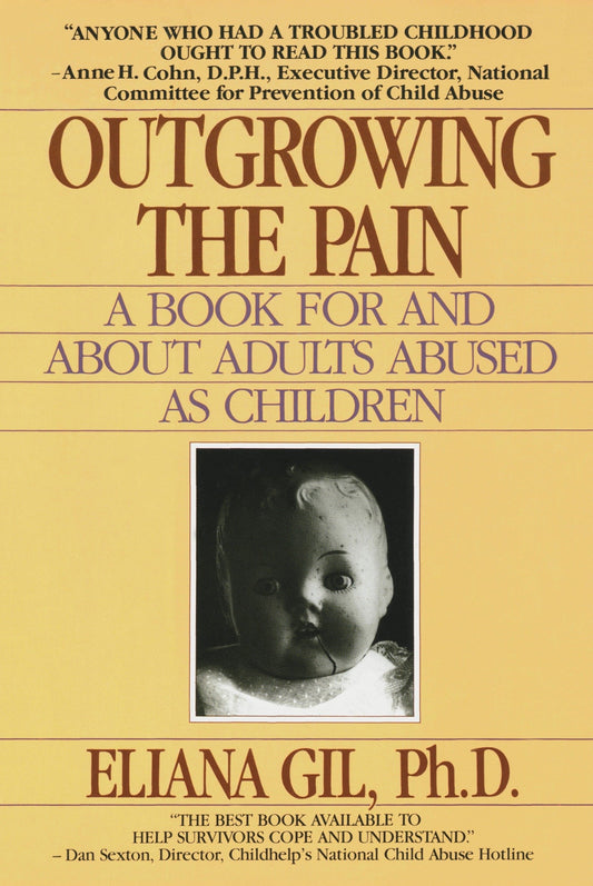 Outgrowing the Pain - A Book for and About Adults Abused As Children
