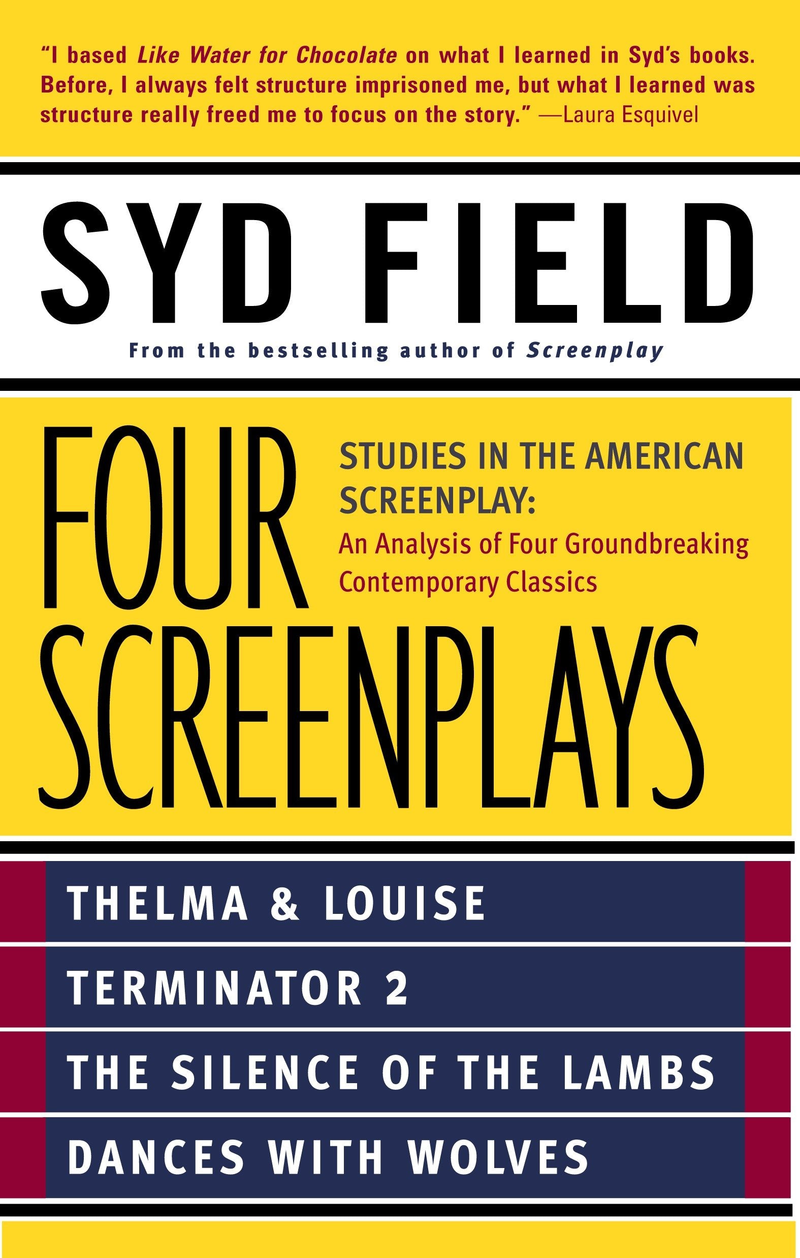 Four Screenplays - Studies in the American Screenplay: Thelma & Louise, Terminator 2, The Silence of the Lambs, and Dances with Wolves