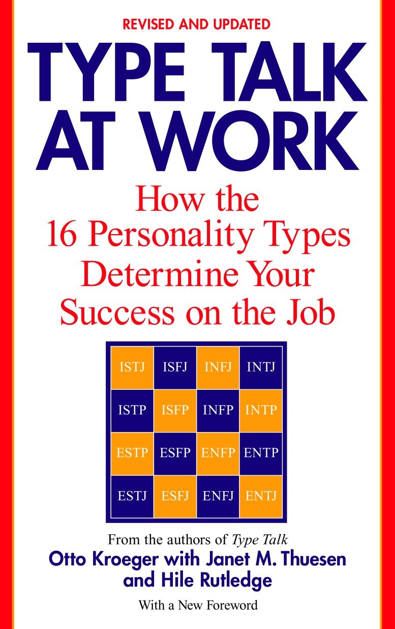 Type Talk at Work (Revised) - How the 16 Personality Types Determine Your Success on the Job