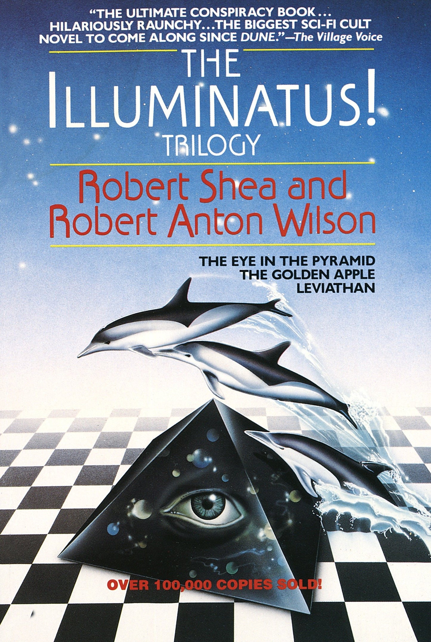 The Illuminatus! Trilogy - The Eye in the Pyramid, The Golden Apple, Leviathan (The Illuminatus! Trilogy)