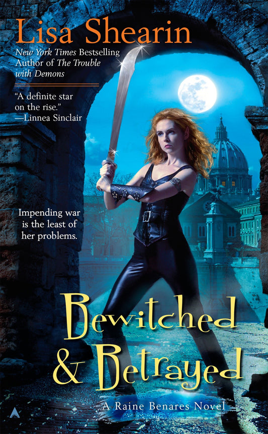 Bewitched & Betrayed (Raine Benares) (Book:4)