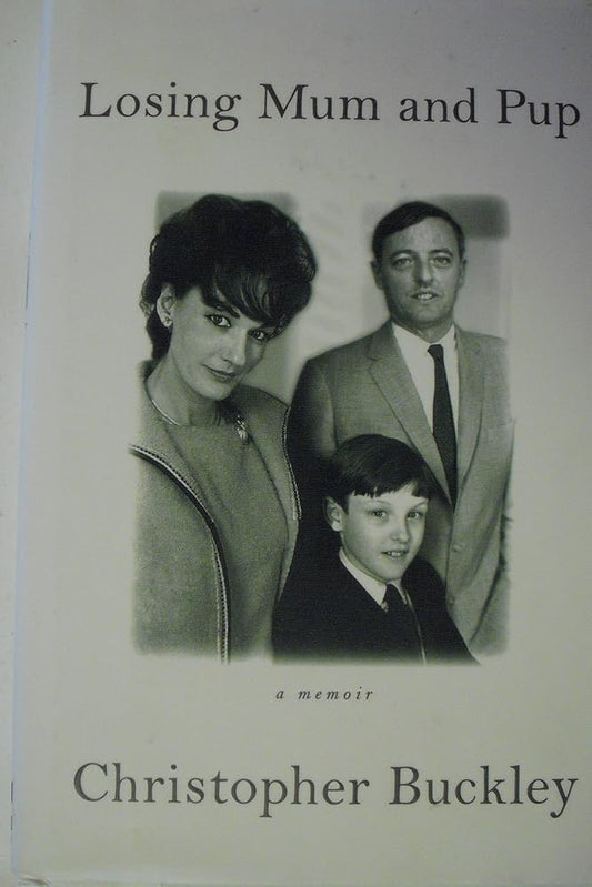 Losing Mum and Pup: A Memoir by Christopher Buckley