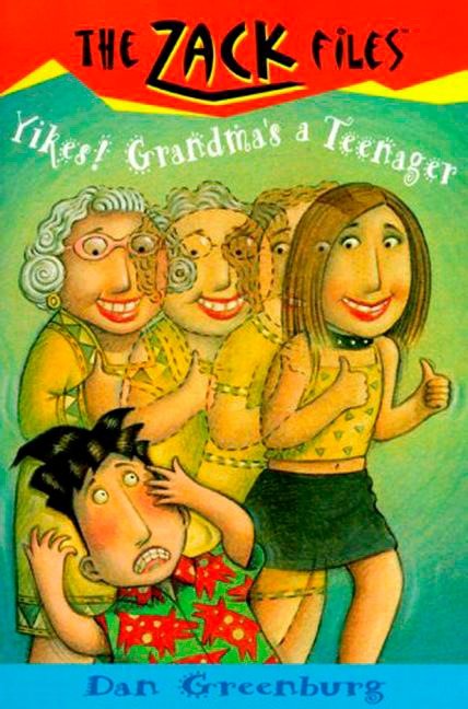 Zack Files 17: Yikes! Grandma's a Teenager (The Zack Files) (Book:17)