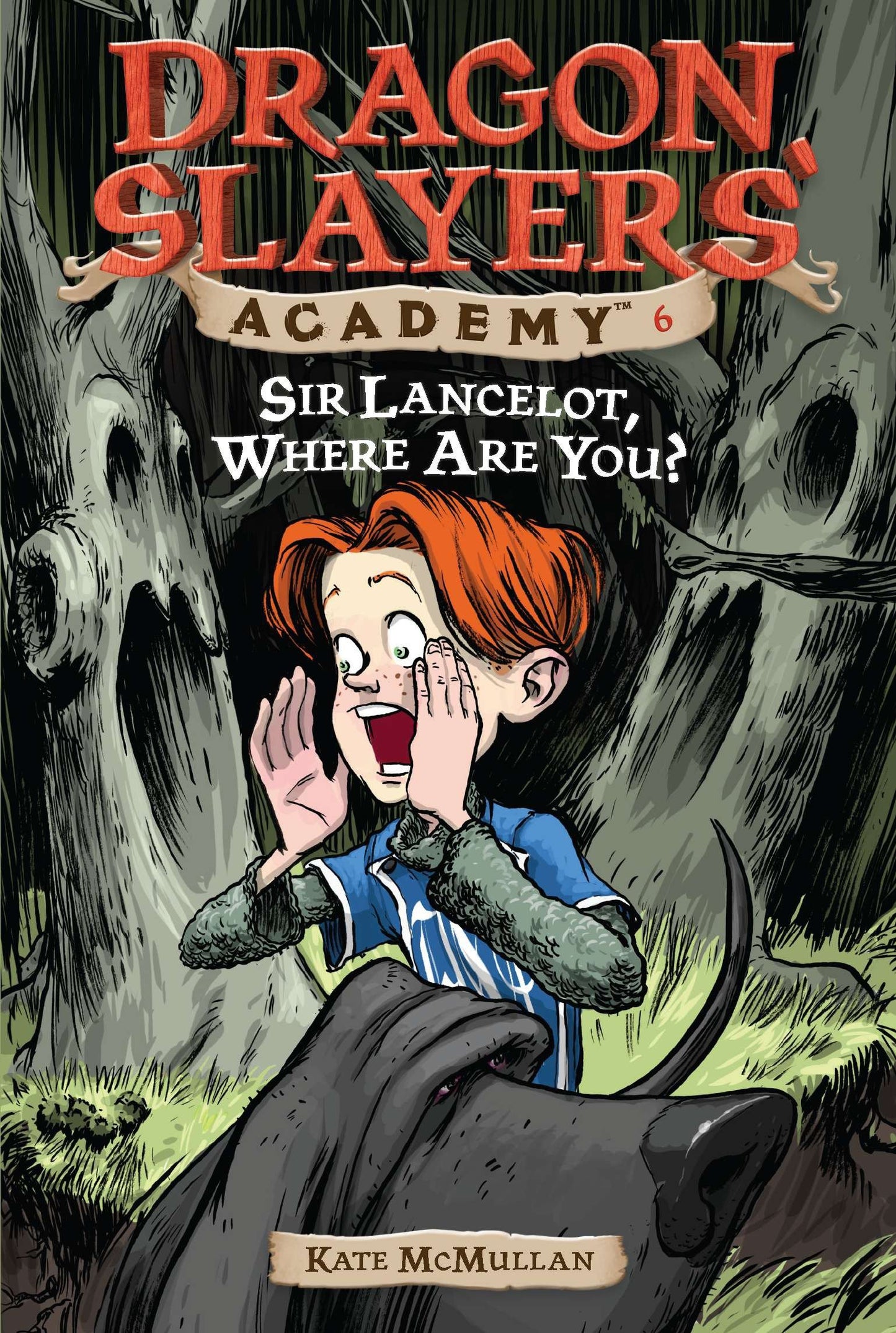Sir Lancelot, Where Are You? #6 (Dragon Slayers' Academy) (Book:6)