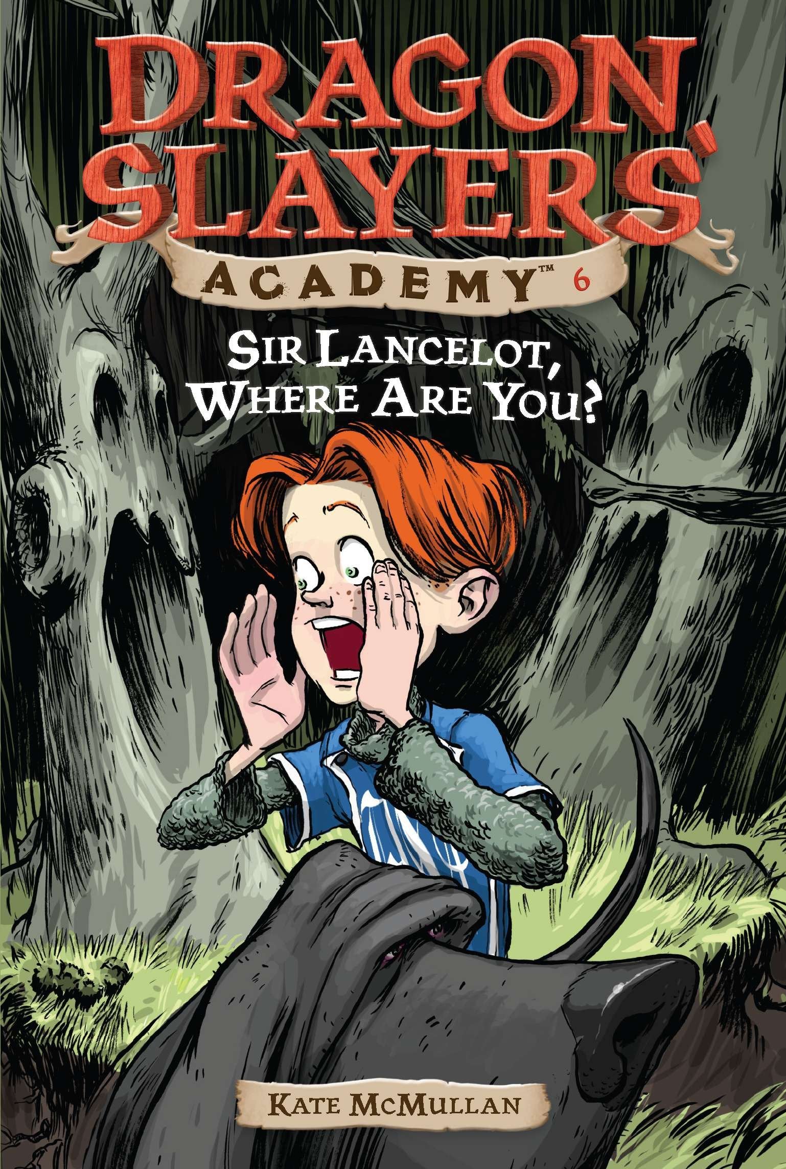 Sir Lancelot, Where Are You? #6 (Dragon Slayers' Academy) (Book:6)