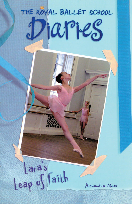 Lara's Leap of Faith #2 (Royal Ballet School Diaries) (Book:2)