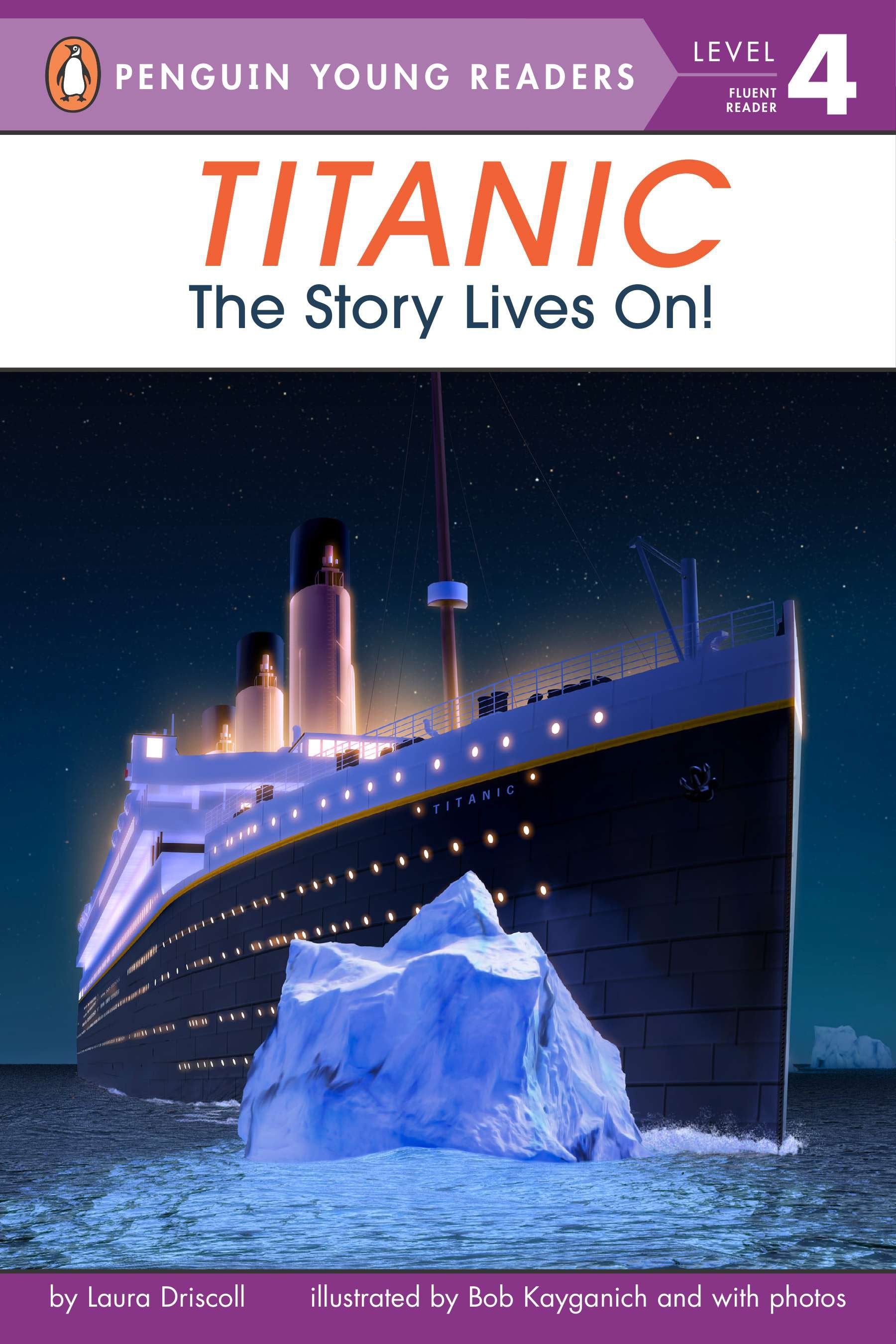 Titanic - The Story Lives On! (Penguin Young Readers, Level 4)