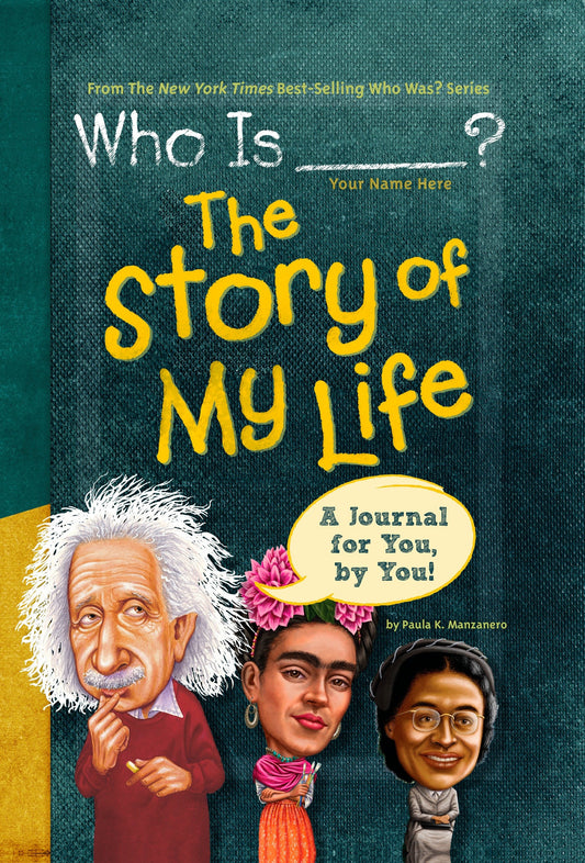 Who Is (Your Name Here)?: The Story of My Life - A Journal for You, by You (Who Was?)