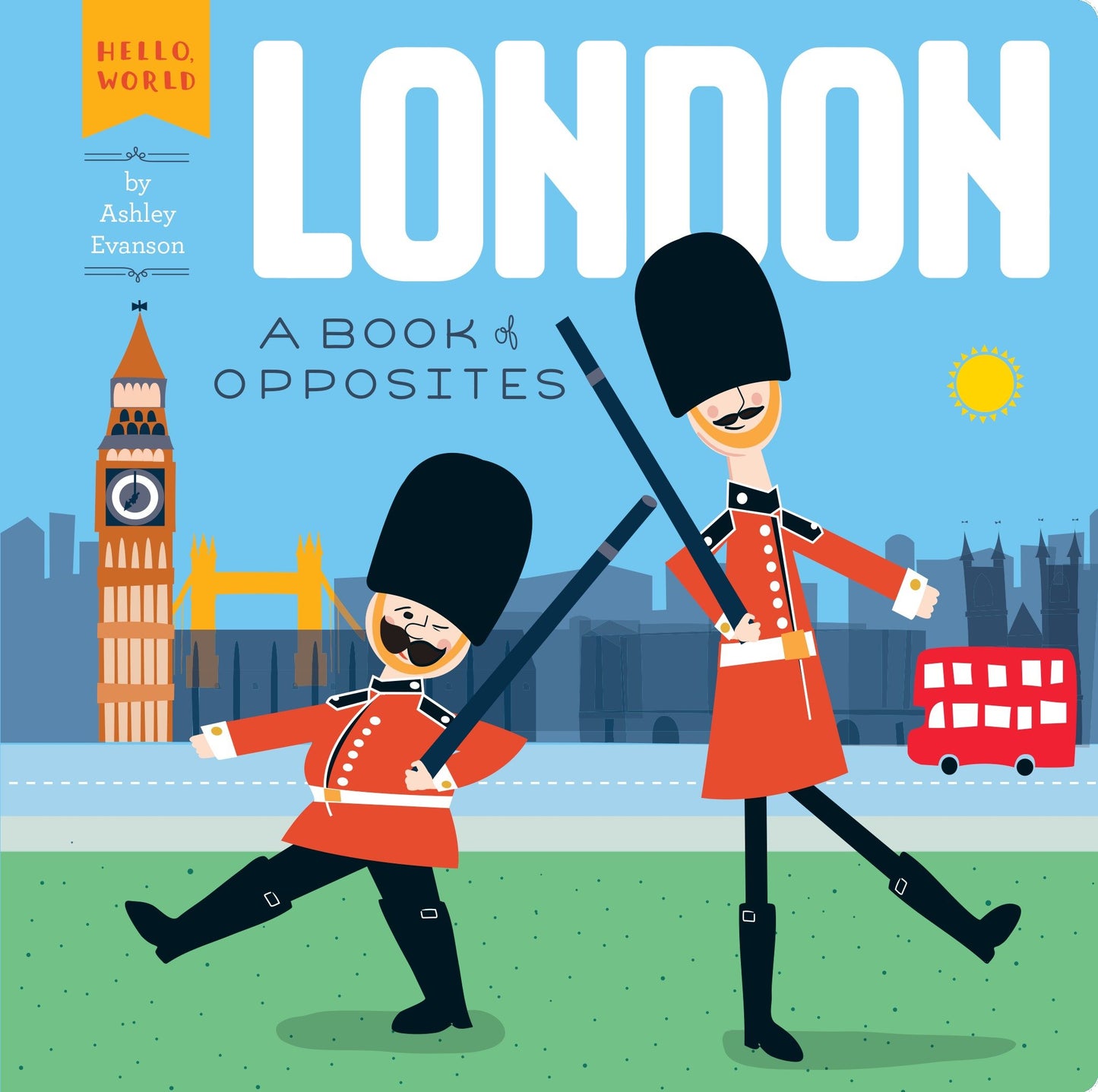 London - A Book of Opposites (Hello, World)