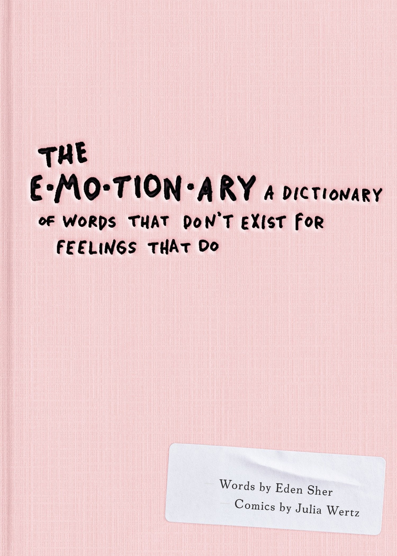 The Emotionary - A Dictionary of Words That Don't Exist for Feelings That Do
