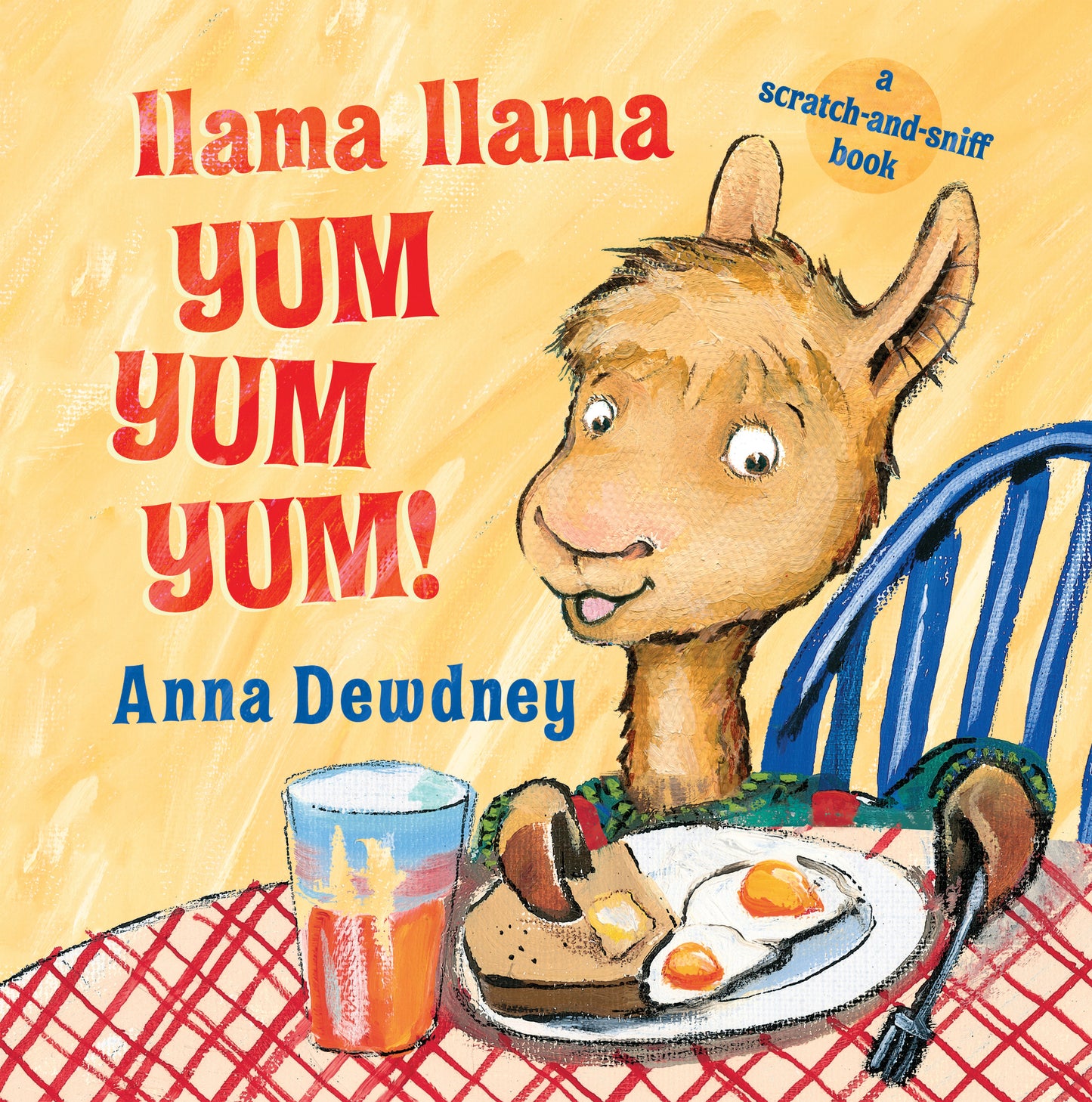 Llama Llama Yum Yum Yum! - A Scratch-and-Sniff Book (Llama Llama)