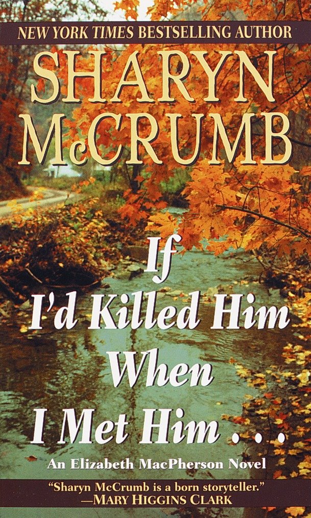 If I'd Killed Him When I Met Him (Elizabeth MacPherson) (Book:8)
