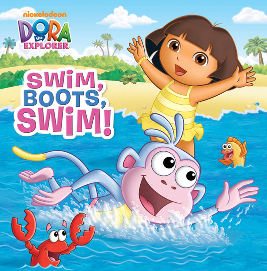 Swim, Boots, Swim! (Dora the Explorer) (Pictureback)