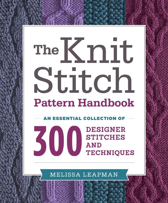 The Knit Stitch Pattern Handbook - An Essential Collection of 300 Designer Stitches and Techniques
