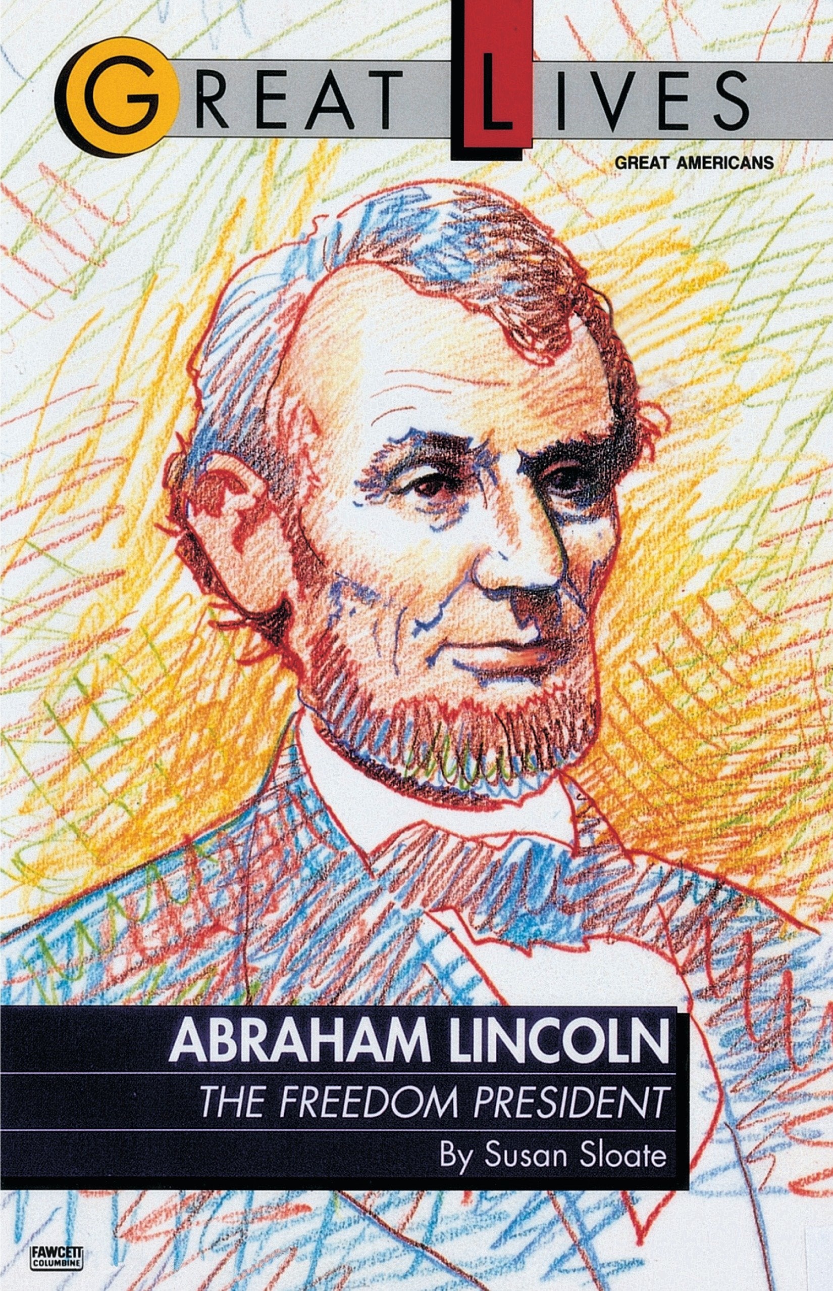 Abraham Lincoln - The Freedom President