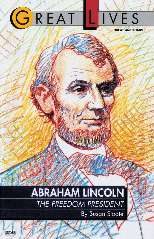 Abraham Lincoln - The Freedom President