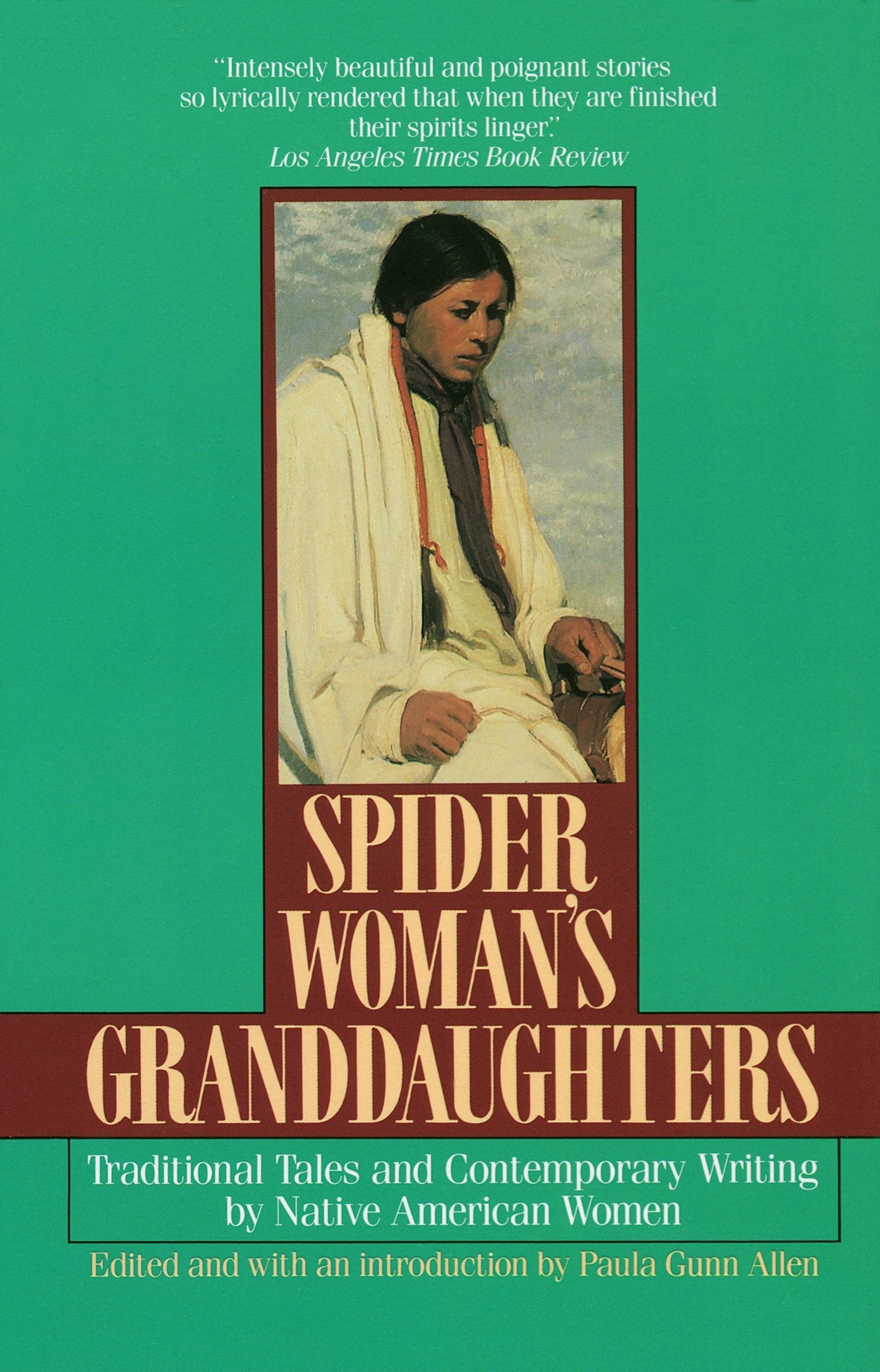 Spider Woman's Granddaughters - Traditional Tales and Contemporary Writing by Native American Women